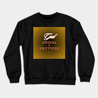 God guides & provides, on yellow black background Crewneck Sweatshirt